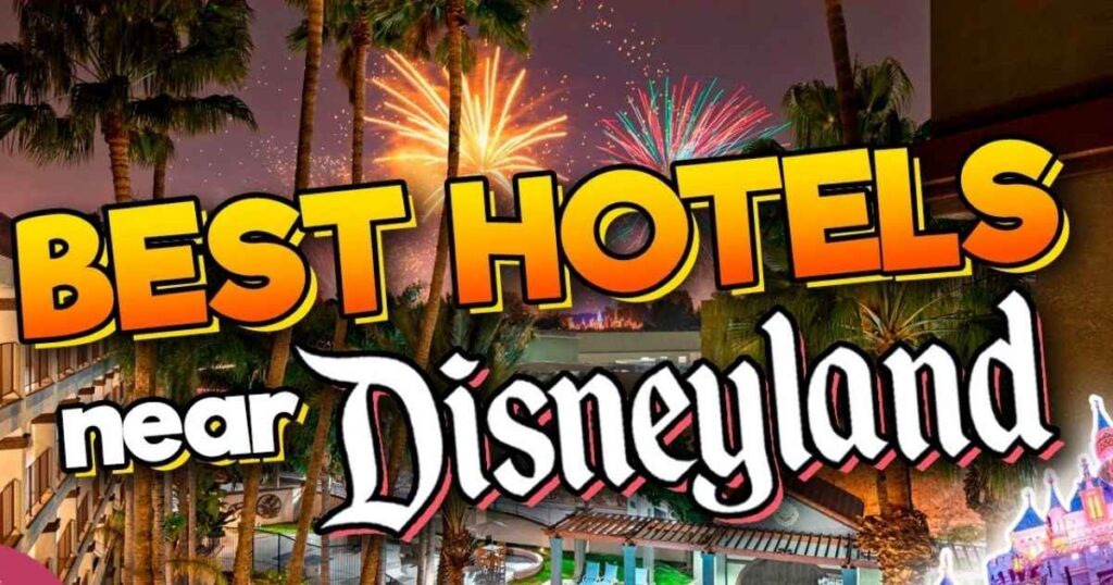 6 Best Hotels Walking Distance to Disneyland Worth It? (15 Minutes or Less)