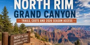 North Rim Grand Canyon Travel Guide: Trails, Costs and 2026 Season Access