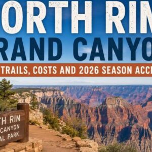 North Rim Grand Canyon Travel Guide: Trails, Costs and 2026 Season Access