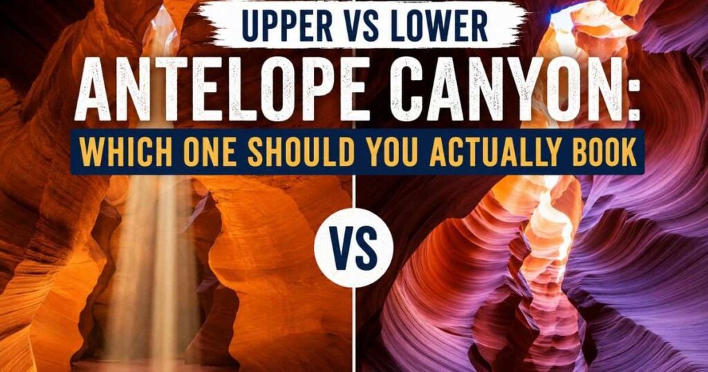 Upper vs Lower Antelope Canyon: Which One Should You Actually Book